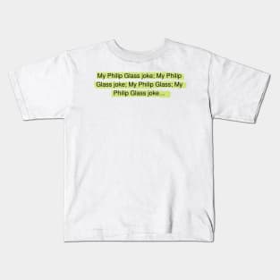 Philip Glass joke Kids T-Shirt